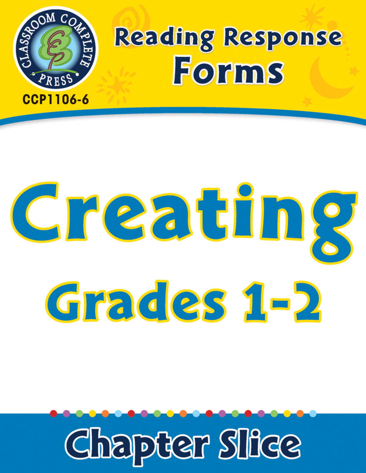 An educational teaching resource from Classroom Complete Press entitled Reading Response Forms: Creating Gr. 1-2 downloadable at Teach Simple.