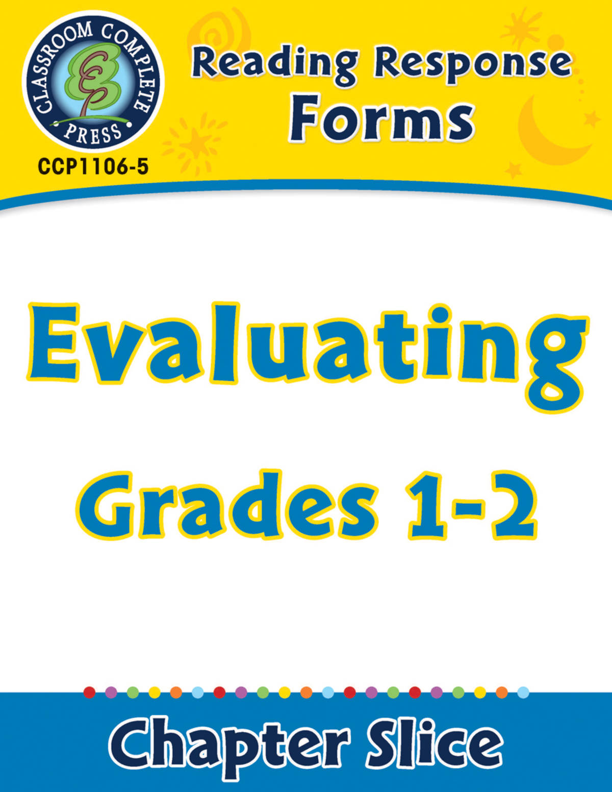 An educational teaching resource from Classroom Complete Press entitled Reading Response Forms: Evaluating Gr. 1-2 downloadable at Teach Simple.