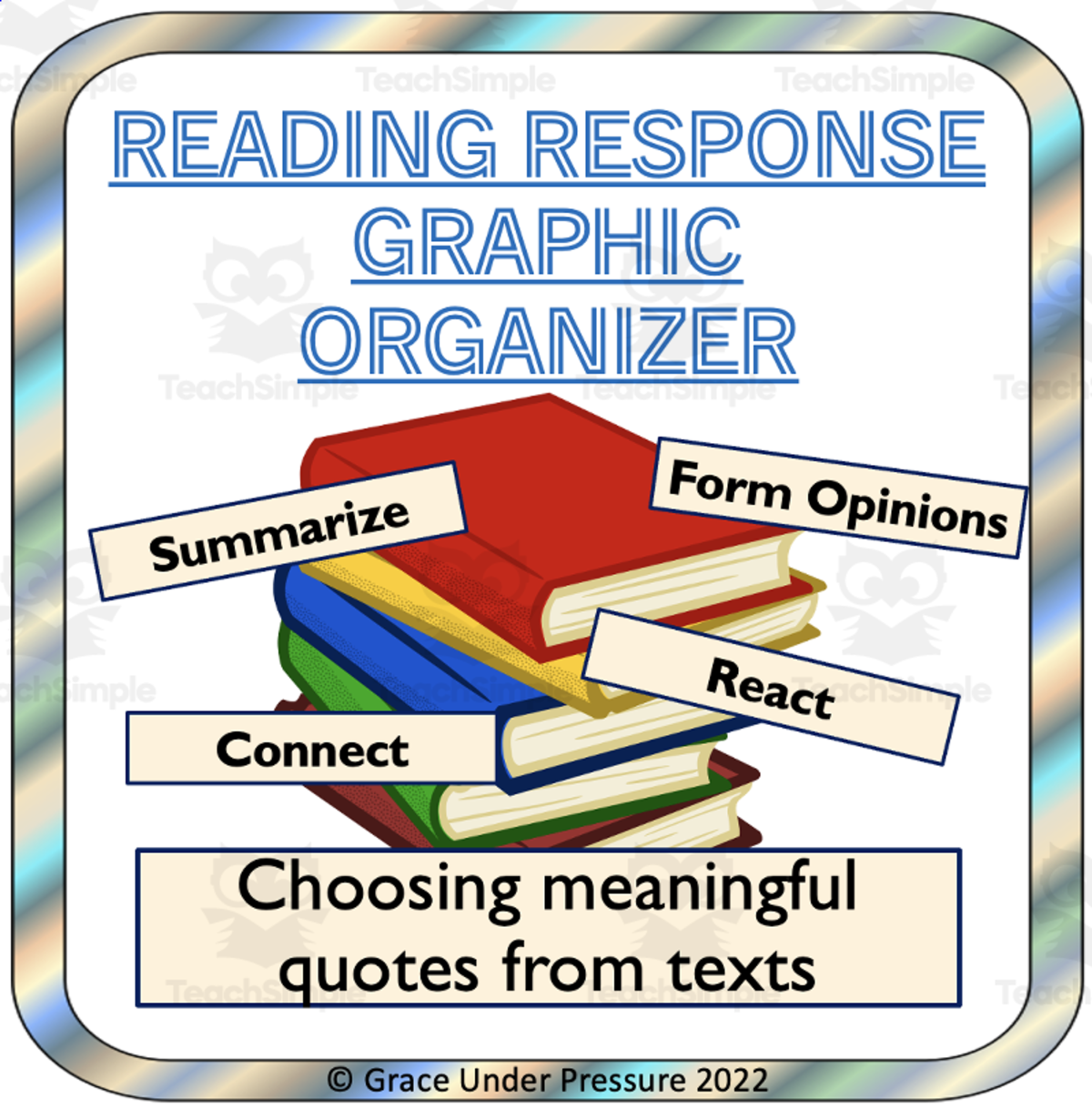 An educational teaching resource from Grace Under Pressure entitled Reading Response Graphic Organizer: Help Your Students Choose Quotes from Literature downloadable at Teach Simple.