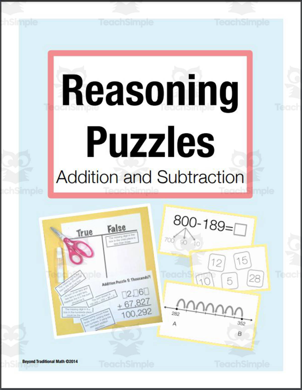 An educational teaching resource from Beyond Traditional Math entitled Reasoning Puzzles (Addition/Subtraction): Activities for Math Talk (Gr. 3-4) downloadable at Teach Simple.