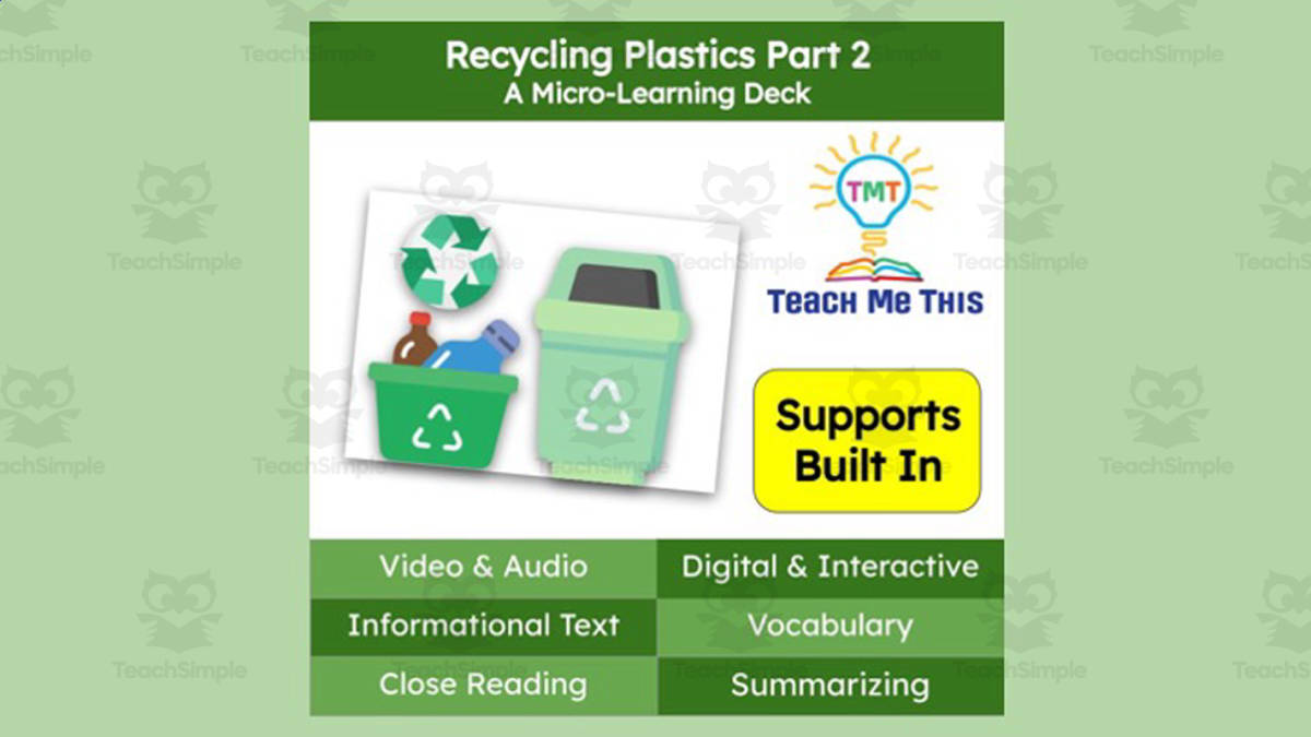 An educational teaching resource from Teach Me This entitled Recycling Plastics Part 2 | Interactive Science Lesson | Micro-Learning Deck downloadable at Teach Simple.