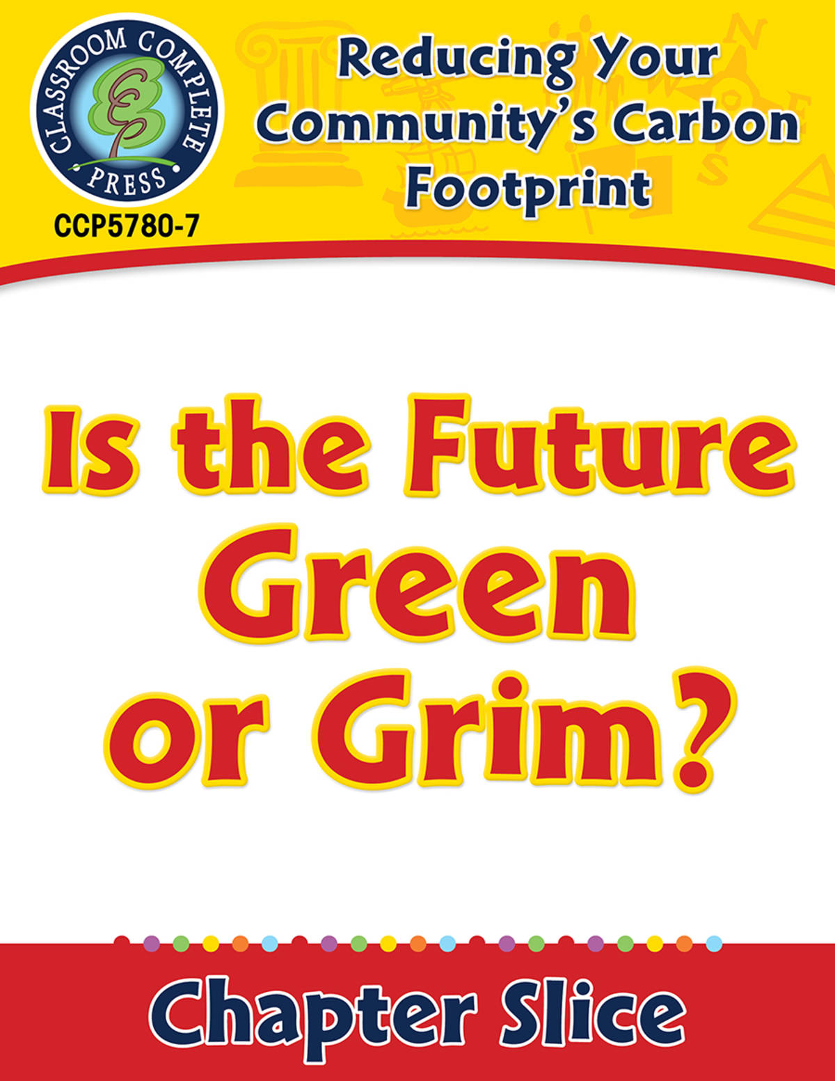 An educational teaching resource from Classroom Complete Press entitled Reducing Your Community's Carbon Footprint: Is the Future Green or Grim? Gr. 5-8 downloadable at Teach Simple.