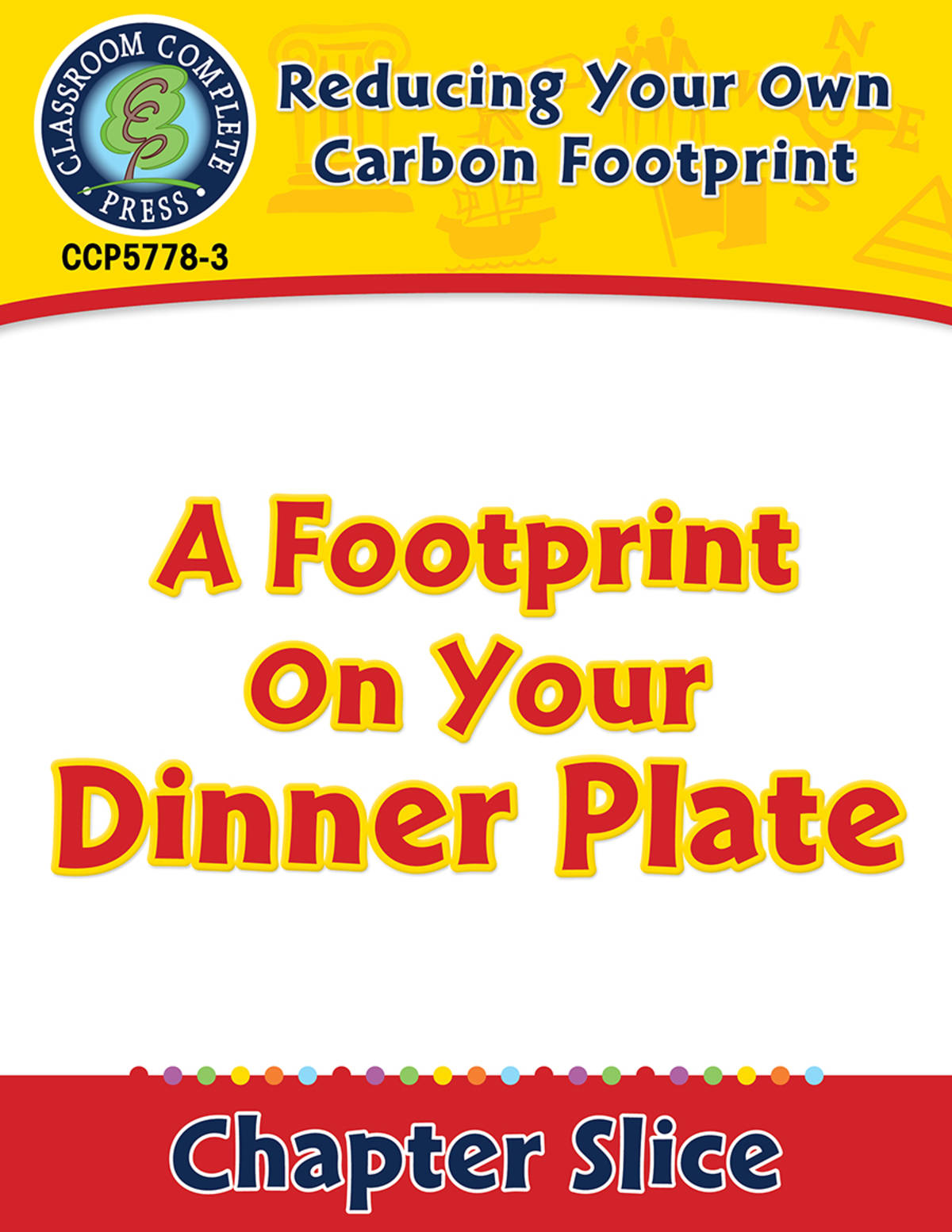 An educational teaching resource from Classroom Complete Press entitled Reducing Your Own Carbon Footprint: A Footprint On Your Dinner Plate Gr. 5-8 downloadable at Teach Simple.