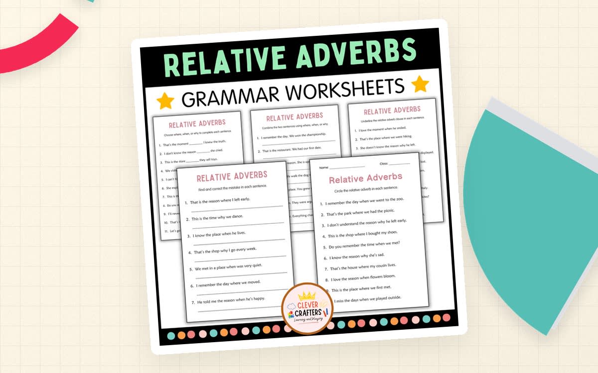 An educational teaching resource from Clever Crafters entitled Relative Adverbs Practice Grammar Worksheets for Grade 2, 3, 4 downloadable at Teach Simple.