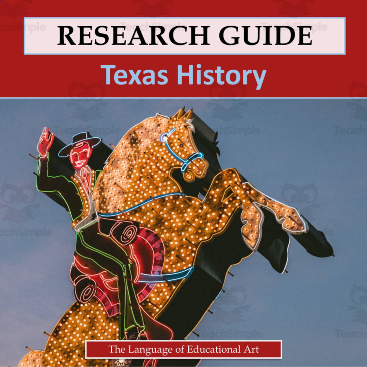An educational teaching resource from The Language of Educational Art, LLC entitled Research Guide: Texas History downloadable at Teach Simple.