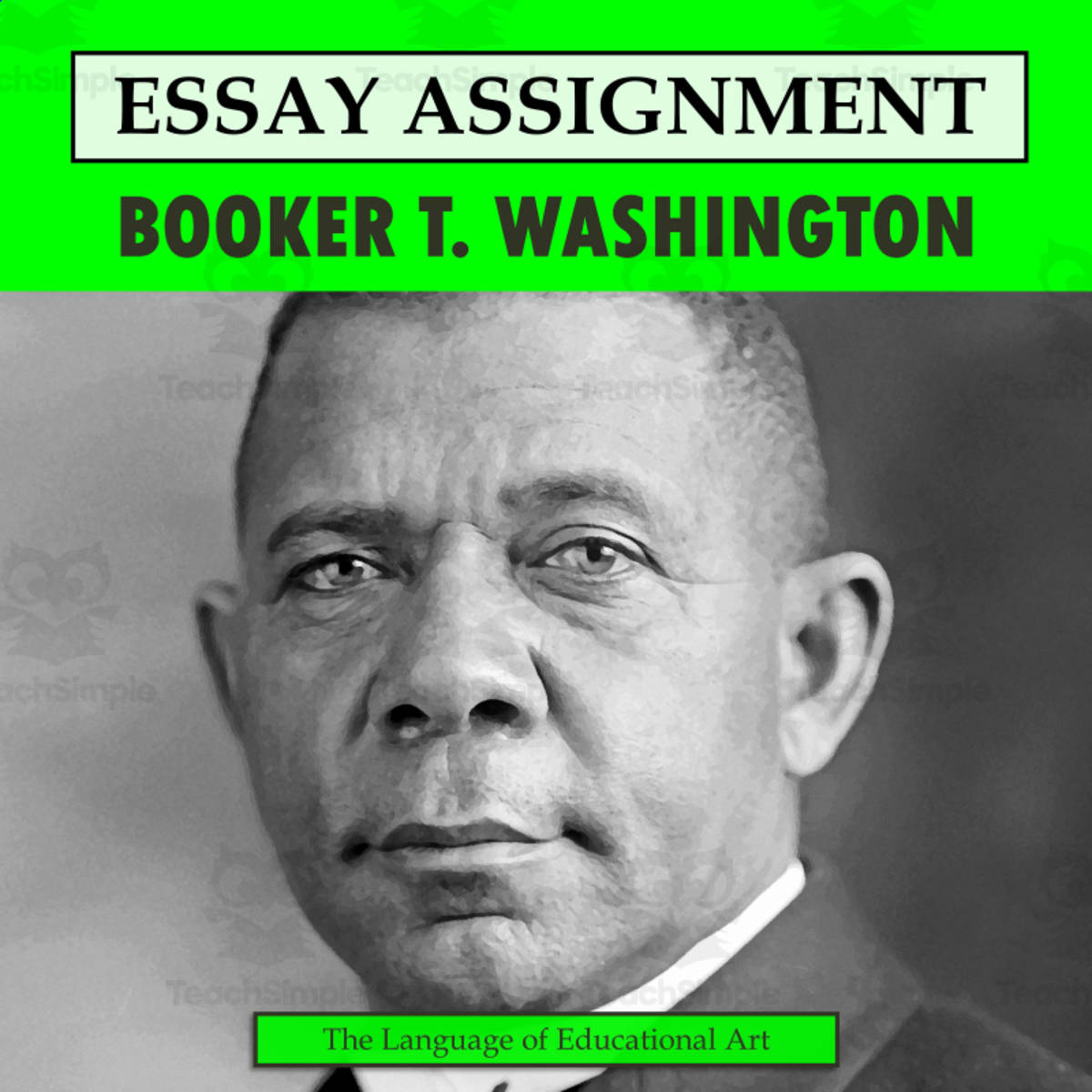An educational teaching resource from The Language of Educational Art, LLC entitled Research Organizer & Essay Assignment: Booker T. Washington downloadable at Teach Simple.