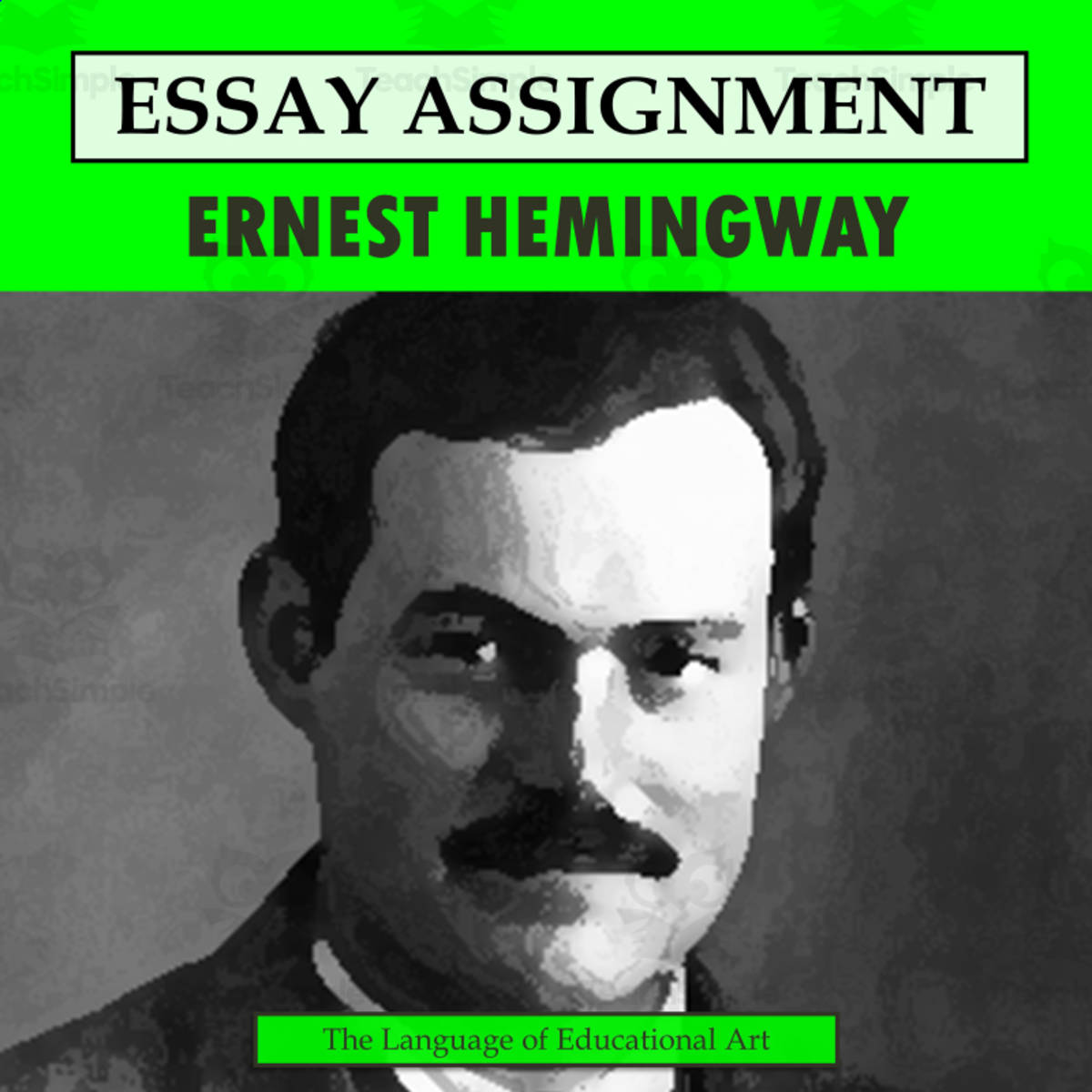 An educational teaching resource from The Language of Educational Art, LLC entitled Research Organizer & Essay Assignment: Ernest Hemingway downloadable at Teach Simple.