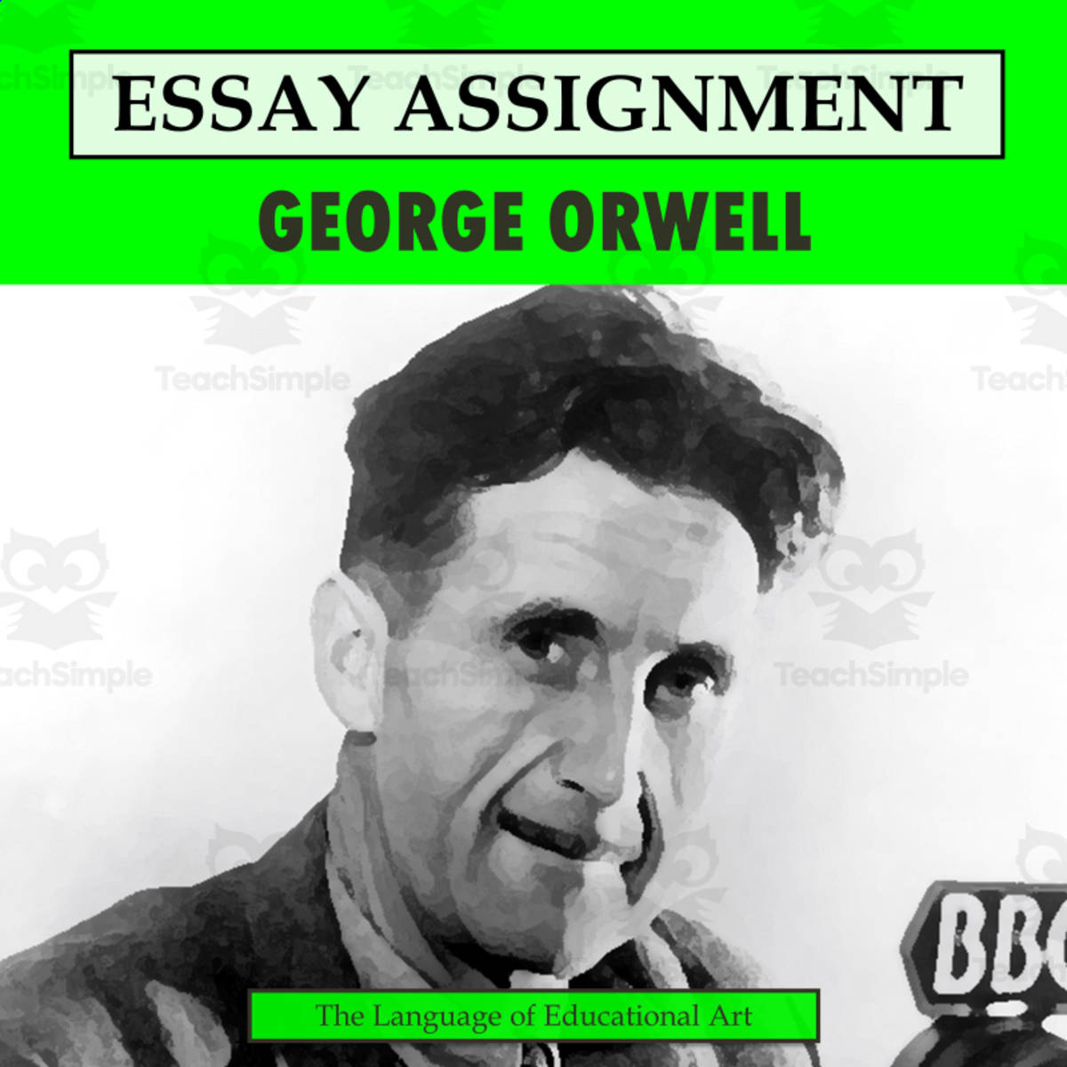 An educational teaching resource from The Language of Educational Art, LLC entitled Research Organizer & Essay Assignment: George Orwell downloadable at Teach Simple.