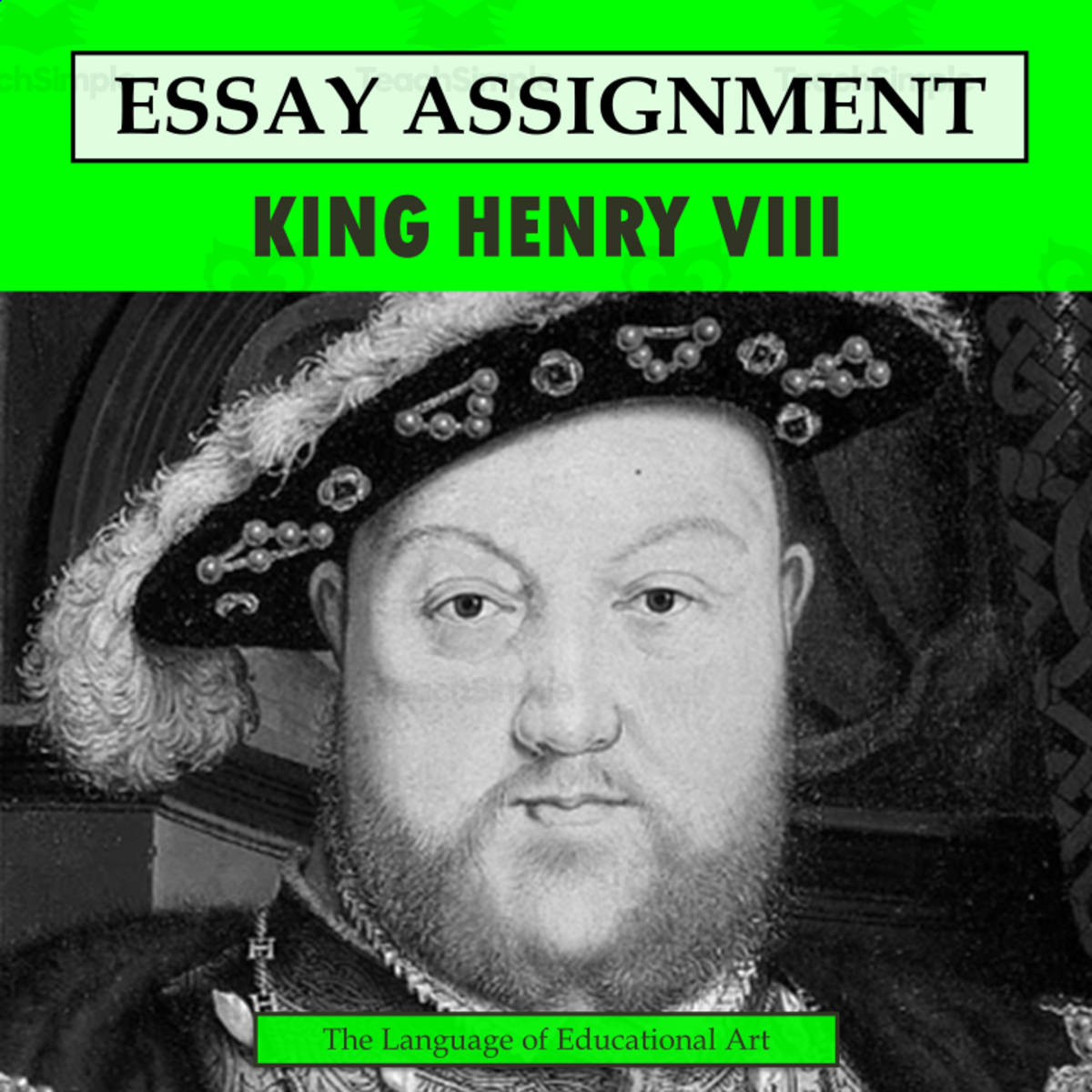 An educational teaching resource from The Language of Educational Art, LLC entitled Research Organizer & Essay Assignment: Henry VIII downloadable at Teach Simple.