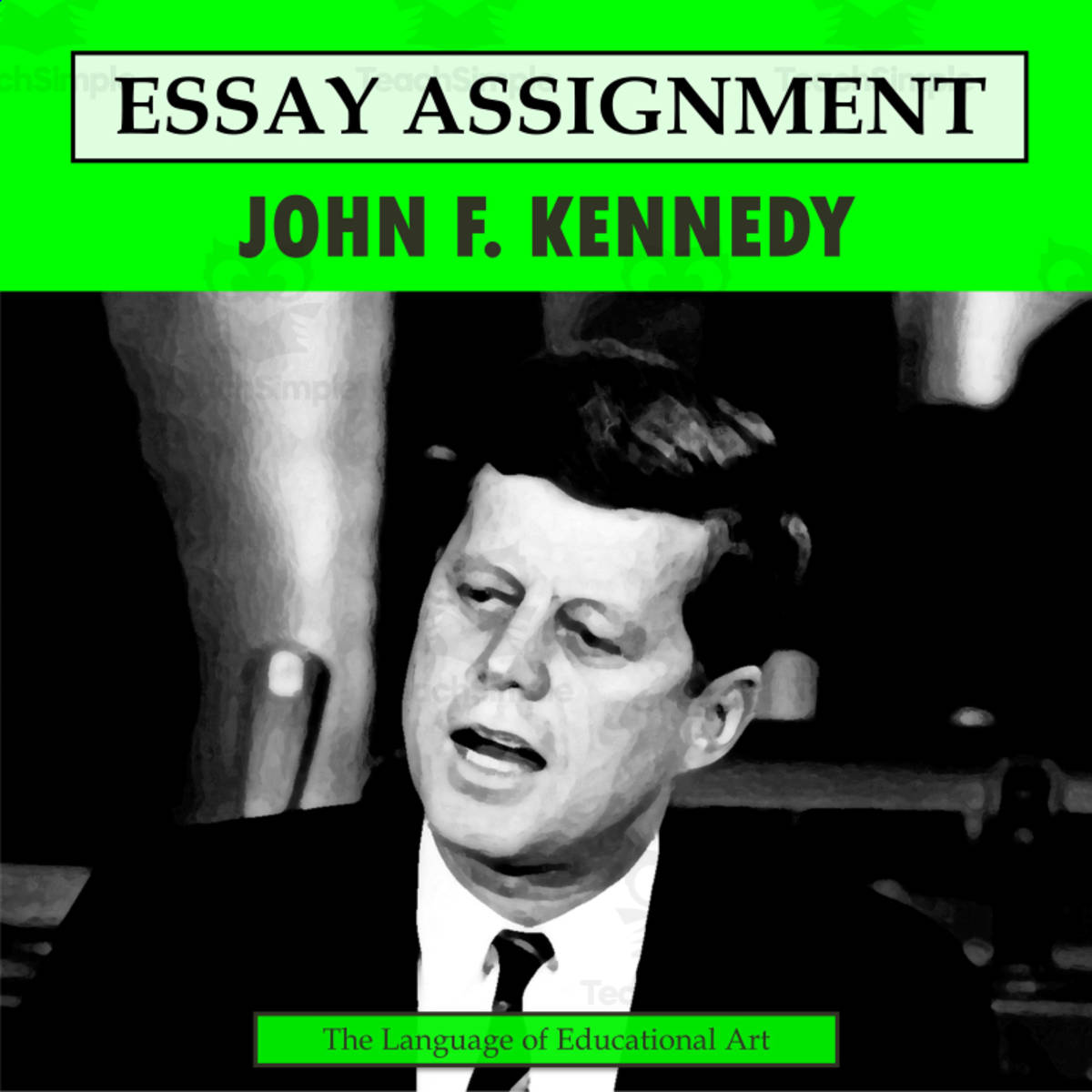 An educational teaching resource from The Language of Educational Art, LLC entitled Research Organizer & Essay Assignment: John F. Kennedy downloadable at Teach Simple.
