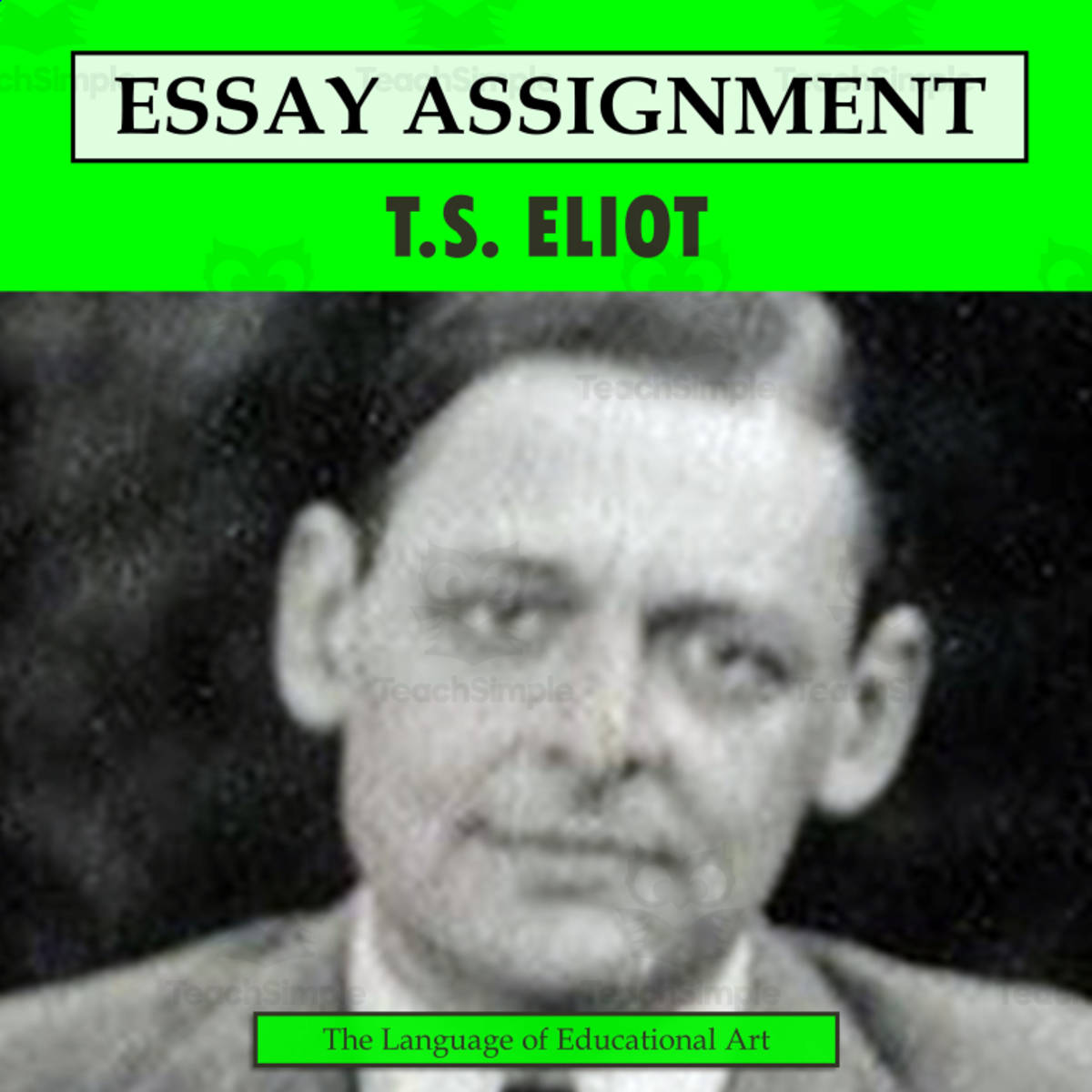An educational teaching resource from The Language of Educational Art, LLC entitled Research Organizer & Essay Assignment: T.S. Eliot downloadable at Teach Simple.