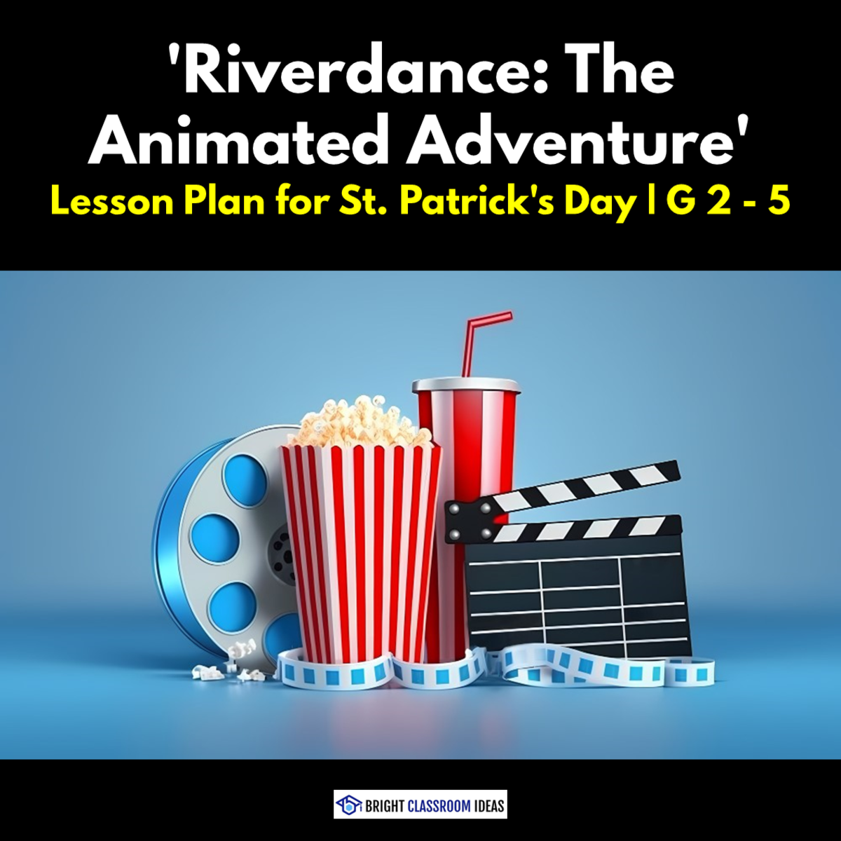 An educational teaching resource from Bright Classroom Ideas Marketplace entitled 'Riverdance: The Animated Adventure' 2-Hour Lesson Plan for St. Patric downloadable at Teach Simple.