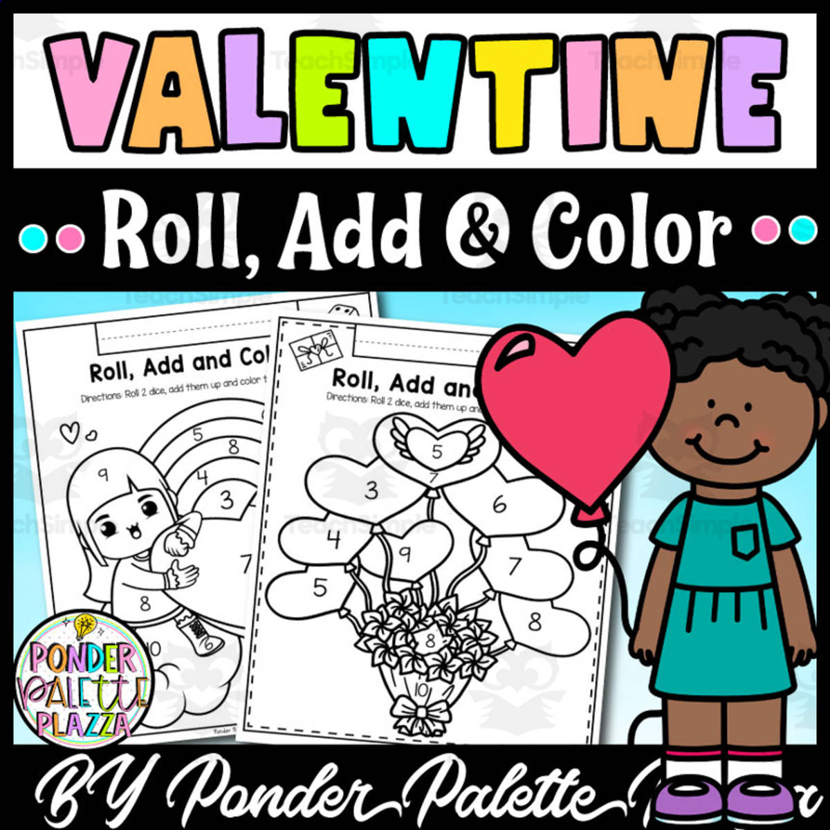 An educational teaching resource from Ponder Palette Plazza entitled Roll, Add and Color - Valentine's Day Activities downloadable at Teach Simple.