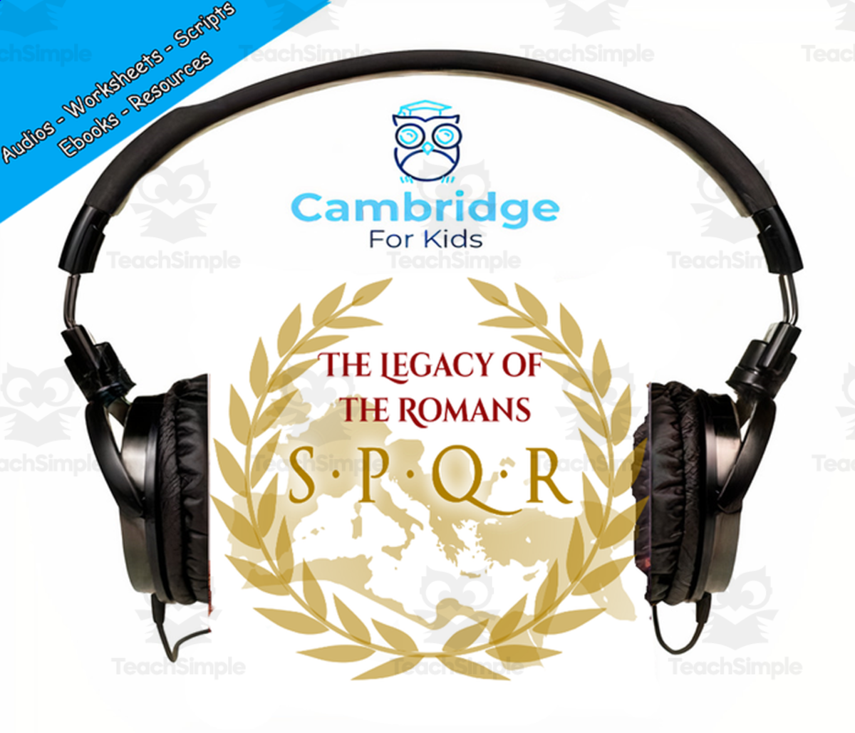 An educational teaching resource from Cambridge For Kids entitled Romans Comprehension Series | Episode 10: The Legacy of the Romans | Audiobook downloadable at Teach Simple.
