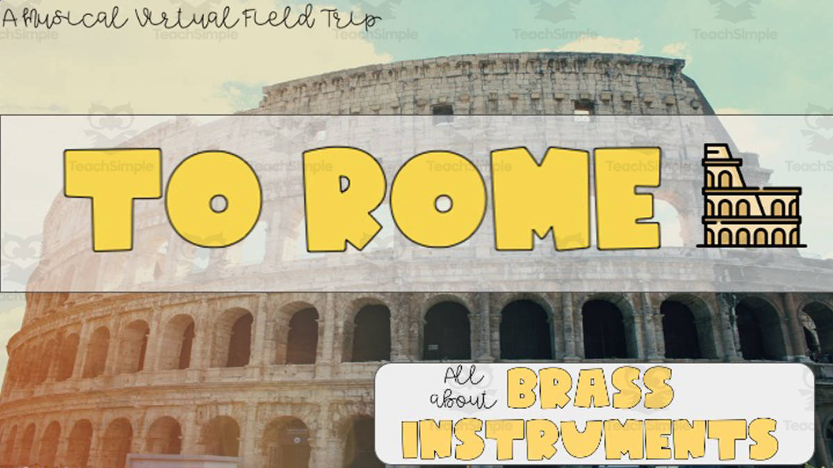 An educational teaching resource from Joyful Noise Teaching entitled Rome Musical Virtual Field Trip | All About Brass Instruments downloadable at Teach Simple.