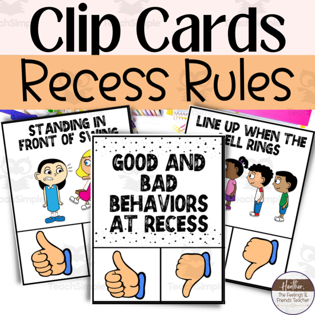An educational teaching resource from The Feelings and Friends Teacher entitled Rules of Recess Clip Cards for Understanding Playground Rules downloadable at Teach Simple.