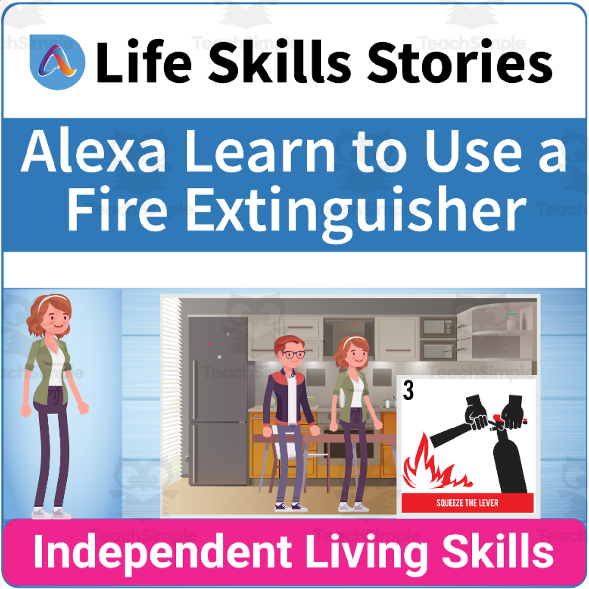 An educational teaching resource from Adulting Life Skills Resources entitled Safety Life Skills: Alexa Learn to Use a Fire Extinguisher downloadable at Teach Simple.