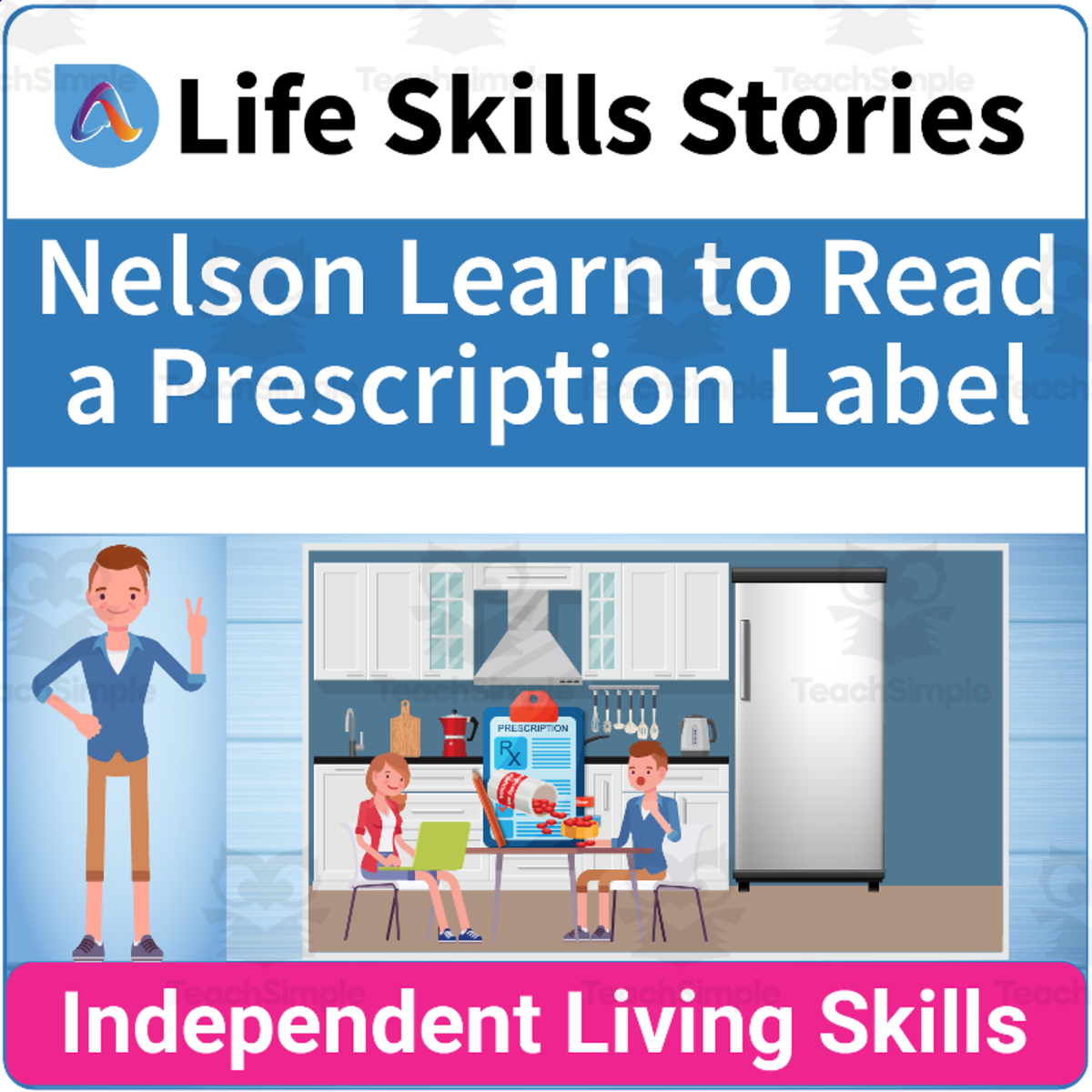 An educational teaching resource from Adulting Life Skills Resources entitled Safety Life Skills: Nelson Learns to Read a Prescription Label downloadable at Teach Simple.