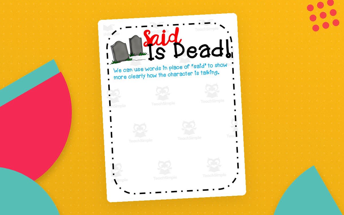 An educational teaching resource from First in Line entitled Said is Dead Anchor Chart downloadable at Teach Simple.