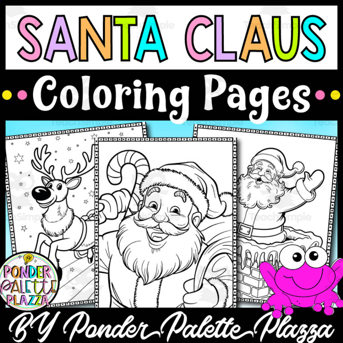 An educational teaching resource from Ponder Palette Plazza entitled Santa Claus Coloring Pages - Set 1 downloadable at Teach Simple.
