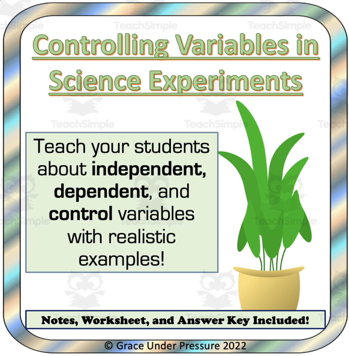 An educational teaching resource from Grace Under Pressure entitled Science Experiment: Independent, Dependent, and Controlled Variables downloadable at Teach Simple.