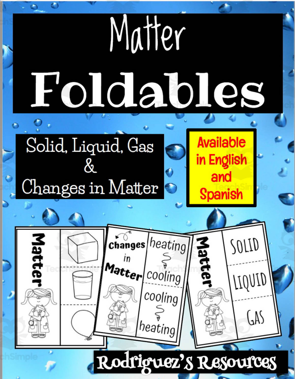 An educational teaching resource from Rodriguez's Resources entitled Science: Matter Foldables: Solid, Liquid, Gas & Changes in Matter (Spanish & English) downloadable at Teach Simple.