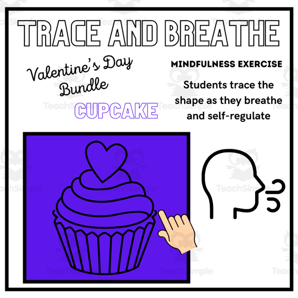 An educational teaching resource from Mrs Bonie Just Teach entitled SEL: CUPCAKE Mindfulness Breathing Calming Activity Valentine's Day downloadable at Teach Simple.