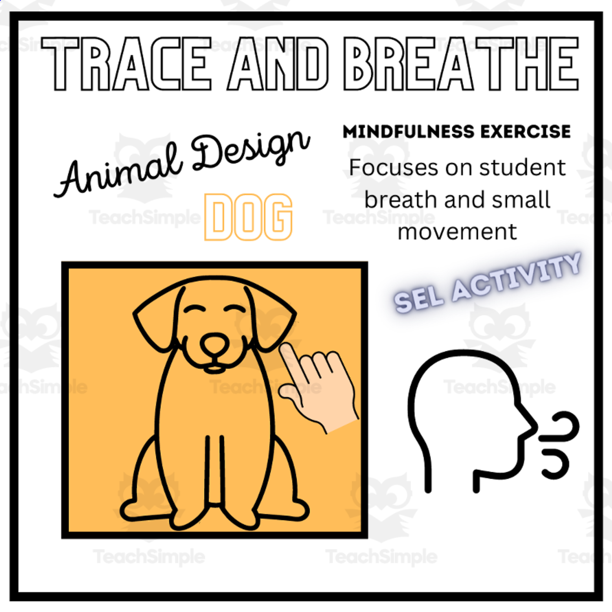 An educational teaching resource from Mrs Bonie Just Teach entitled SEL: DOG Mindfulness Breathing Calming Activity downloadable at Teach Simple.