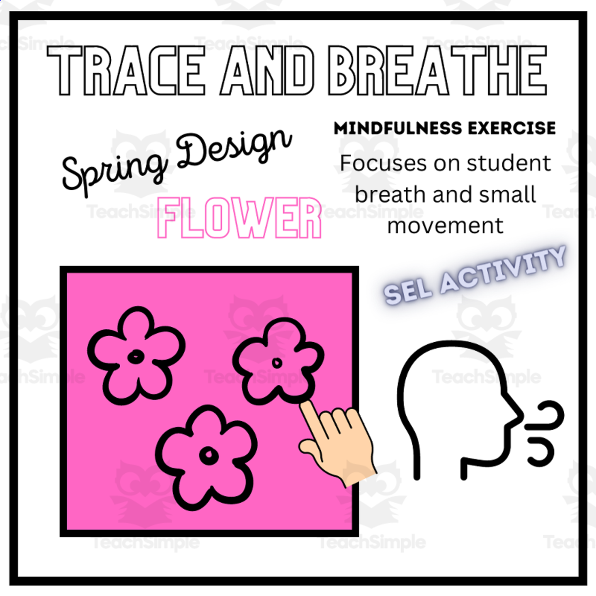 An educational teaching resource from Mrs Bonie Just Teach entitled SEL: FLOWERS Mindfulness Breathing Calming Activity downloadable at Teach Simple.