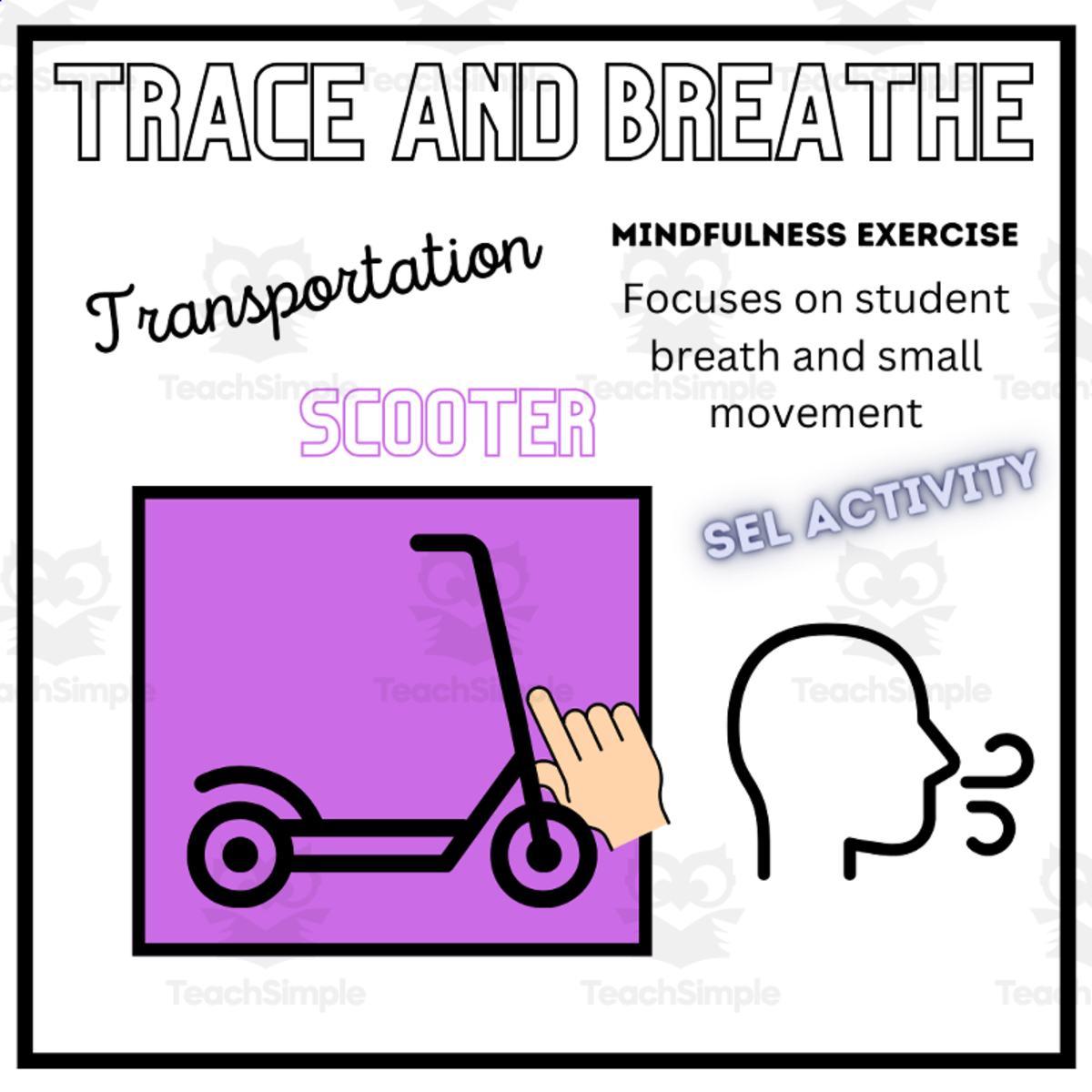 An educational teaching resource from Mrs Bonie Just Teach entitled SEL: SCOOTER Mindfulness Breathing Calming Activity TRACE AND BREATHE downloadable at Teach Simple.