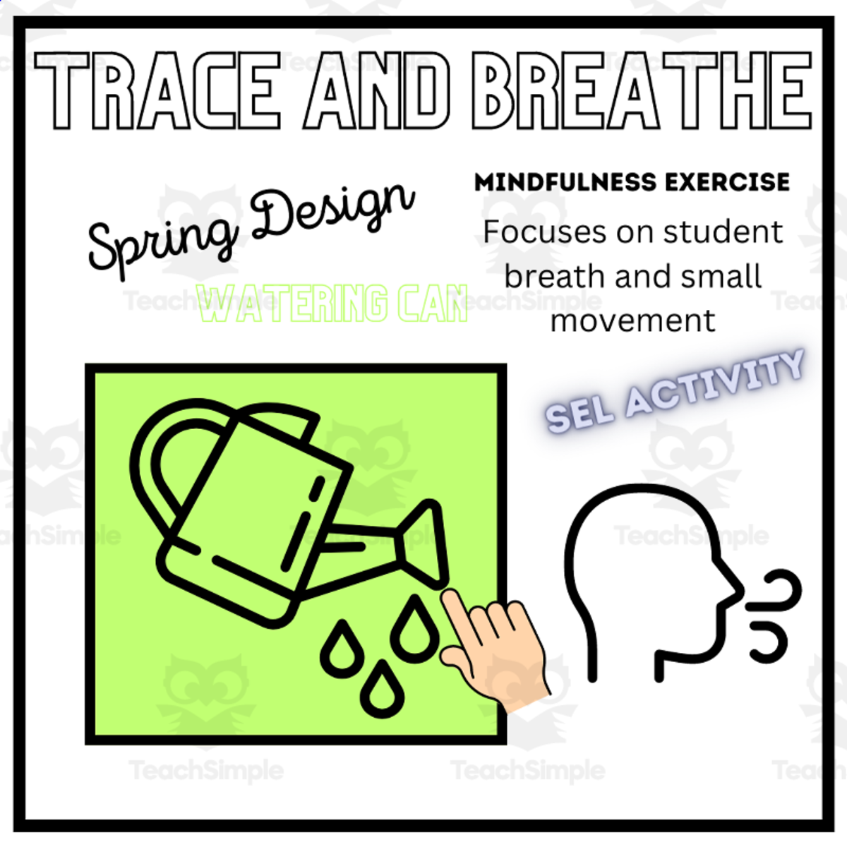 An educational teaching resource from Mrs Bonie Just Teach entitled SEL: WATERING CAN Mindfulness Breathing Calming Activity downloadable at Teach Simple.