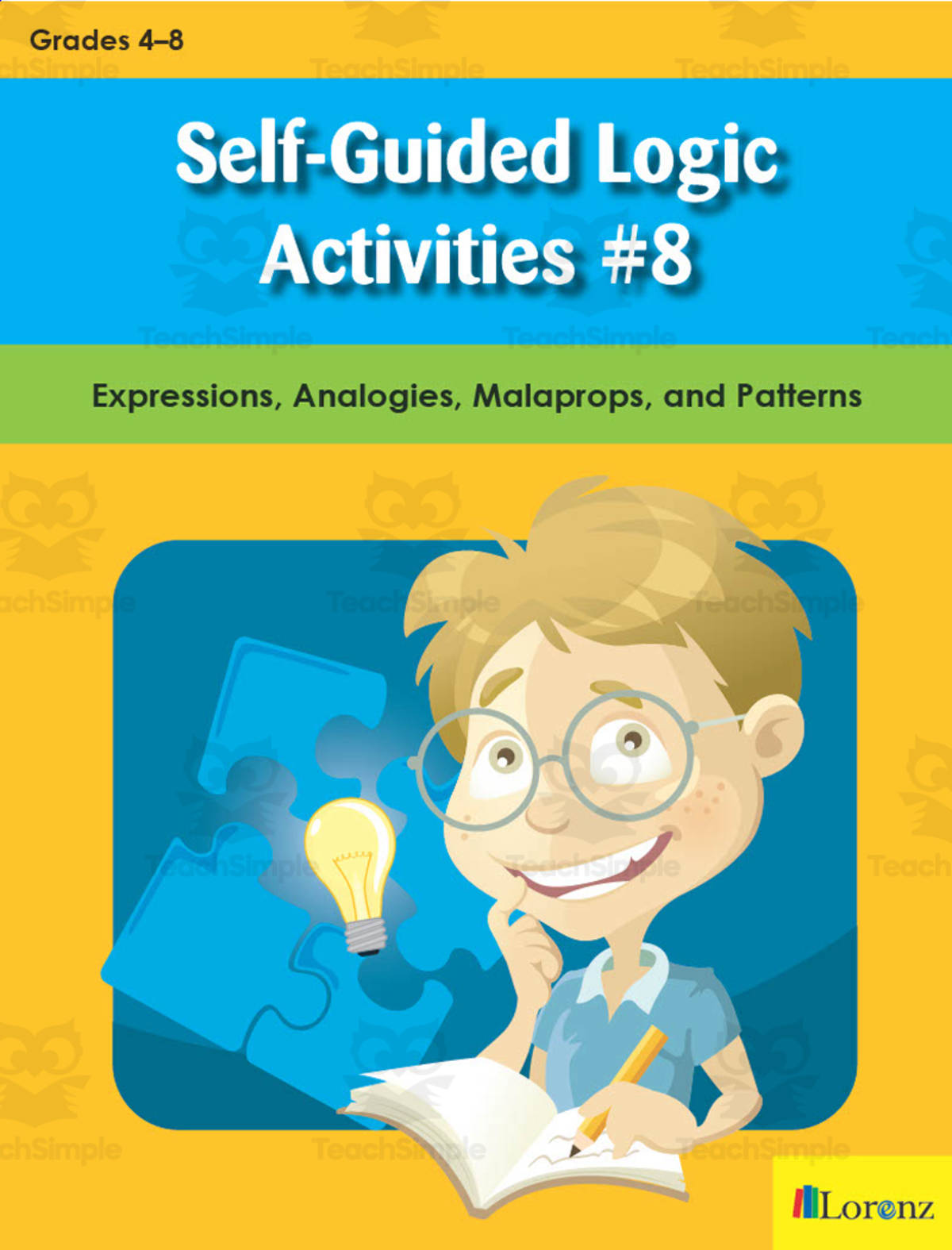 An educational teaching resource from Classroom Complete Press entitled Self-Guided Logic Activities #8: Expressions, Analogies, Malaprops, and Patterns downloadable at Teach Simple.