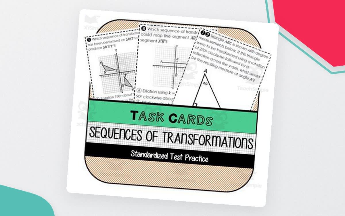 An educational teaching resource from The Math Cafe entitled Sequences of Transformations TASK CARDS (or WORKSHEET) downloadable at Teach Simple.