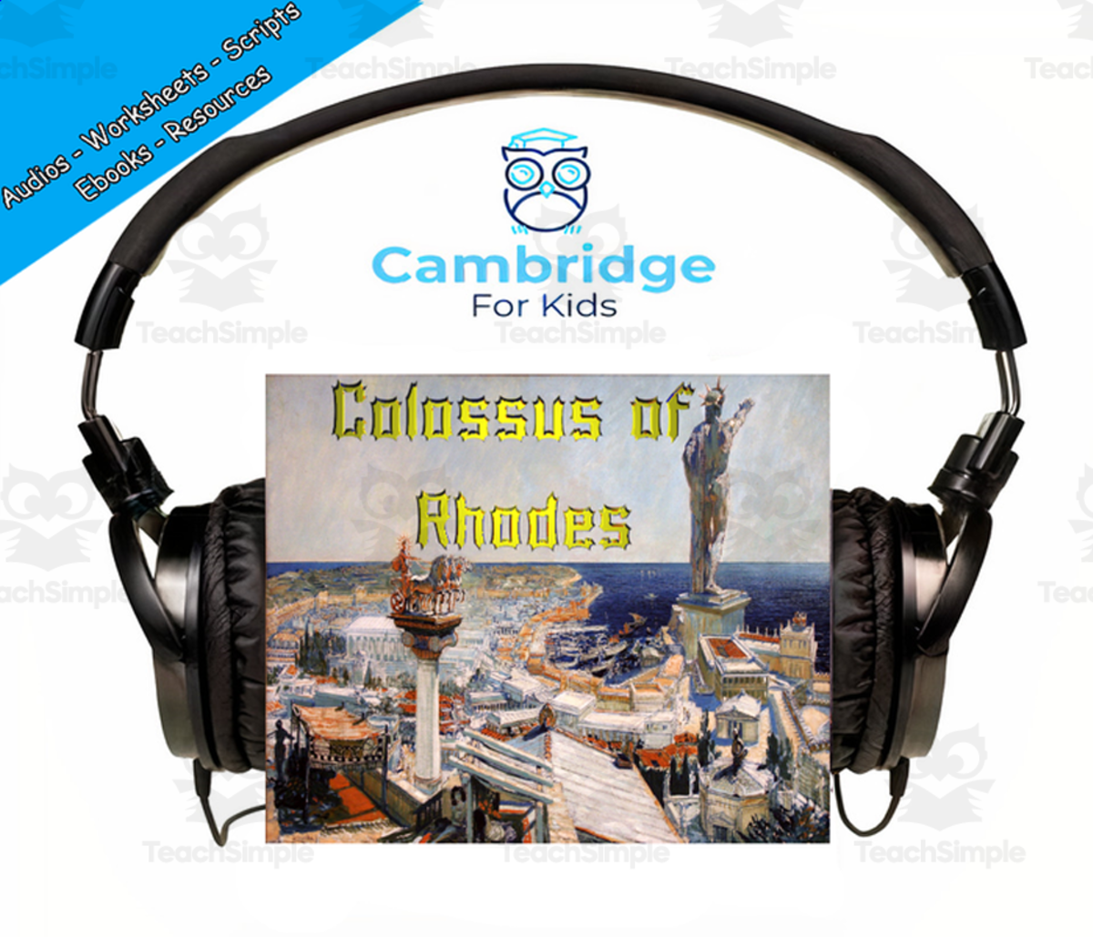 An educational teaching resource from Cambridge For Kids entitled Seven Wonders Comprehension Series | Episode 2: The Colossus of Rhodes | Audiobook downloadable at Teach Simple.