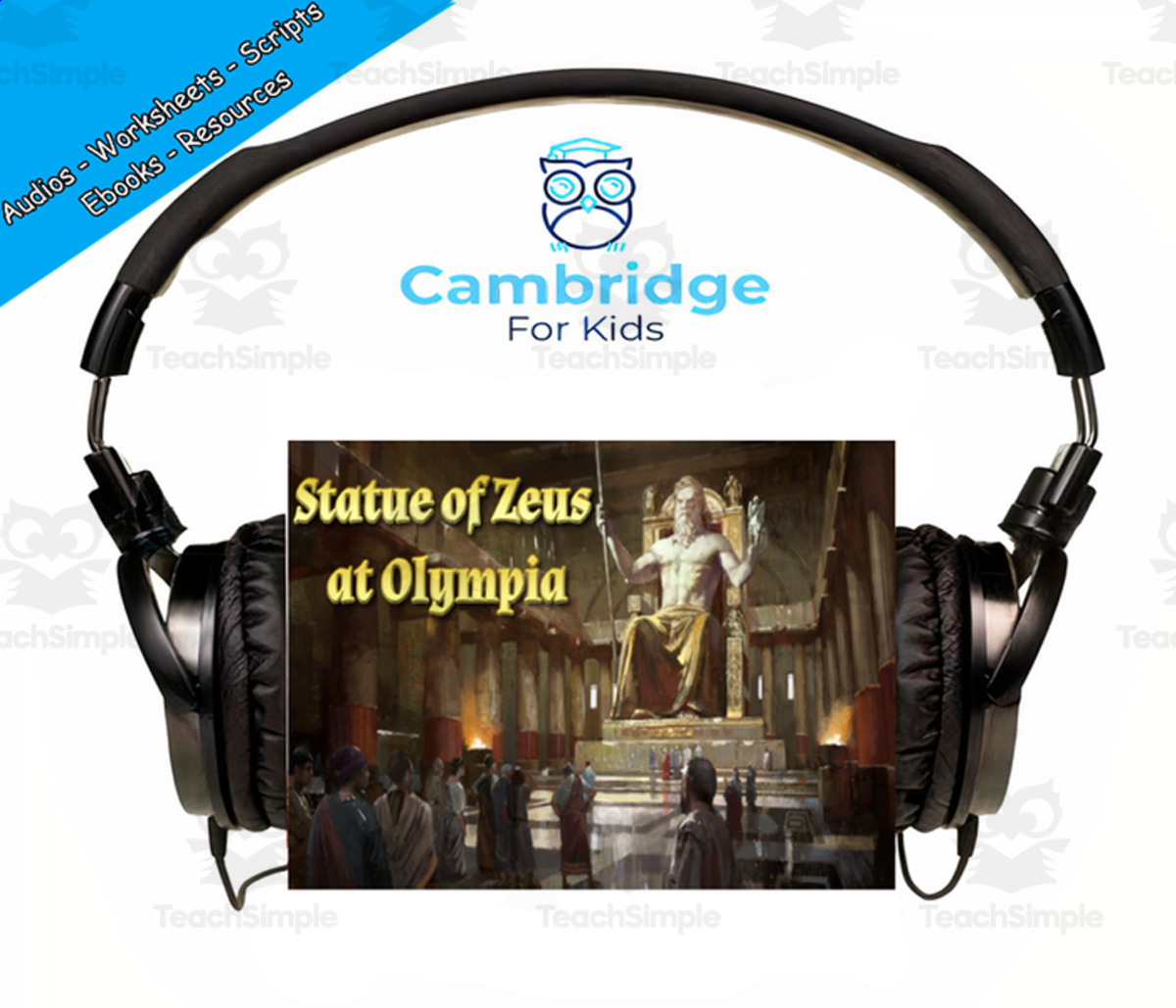An educational teaching resource from Cambridge For Kids entitled Seven Wonders Comprehension Series | Episode 5: The Statue of Zeus at Olympia | Audiobook downloadable at Teach Simple.