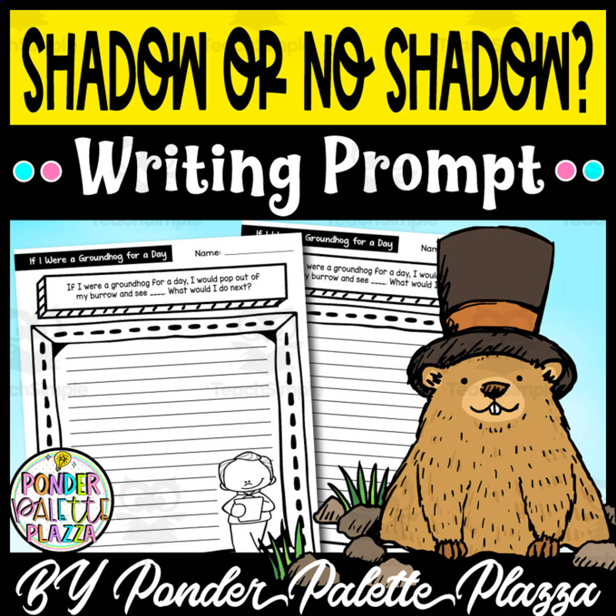 An educational teaching resource from Ponder Palette Plazza entitled Shadow or No Shadow? Writing Prompt - Groundhog Day downloadable at Teach Simple.