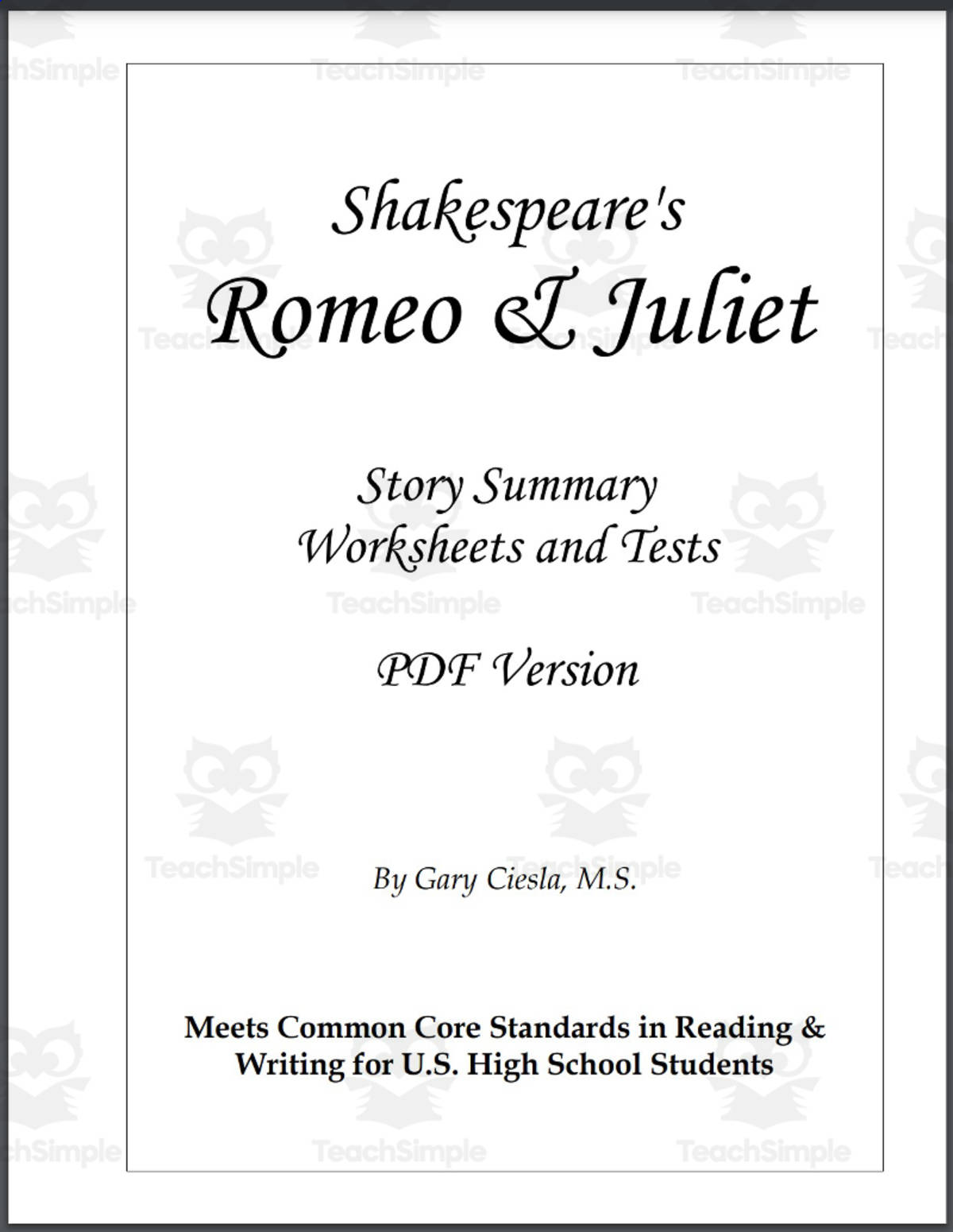 An educational teaching resource from Gary Ciesla entitled Shakespeare's Romeo & Juliet Story Summary Worksheets & Tests downloadable at Teach Simple.