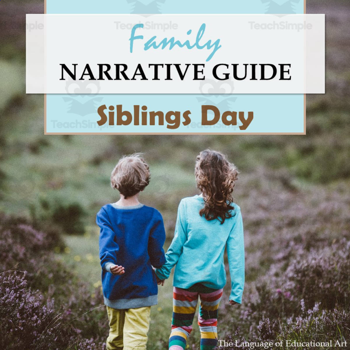 An educational teaching resource from The Language of Educational Art, LLC entitled Siblings Day Narrative Step-by-Step Writing Guide! downloadable at Teach Simple.