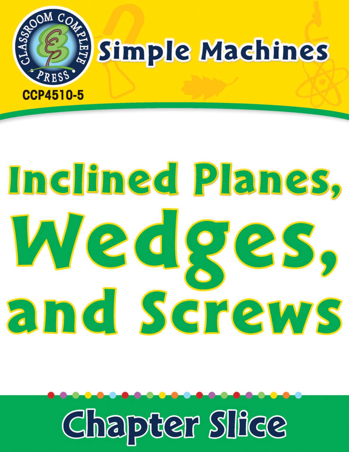 An educational teaching resource from Classroom Complete Press entitled Simple Machines: Inclined Planes, Wedges, and Screws downloadable at Teach Simple.