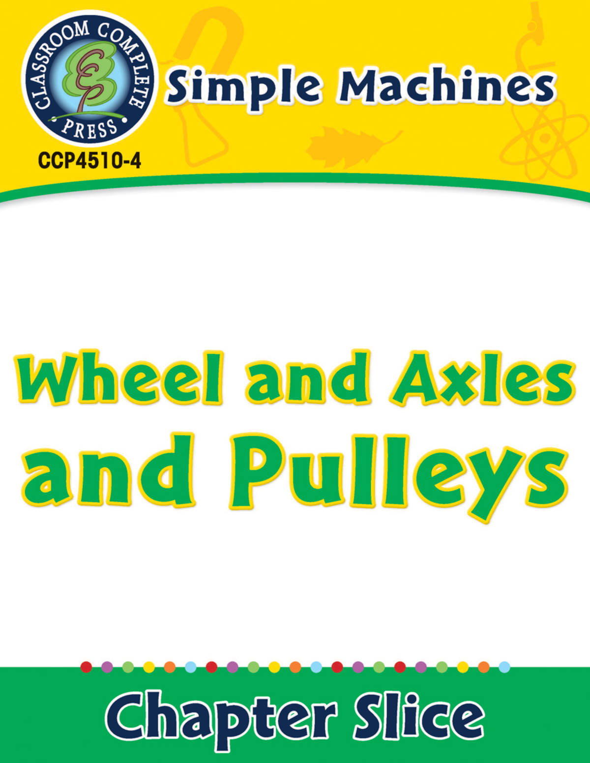 An educational teaching resource from Classroom Complete Press entitled Simple Machines: Wheel and Axles and Pulleys downloadable at Teach Simple.