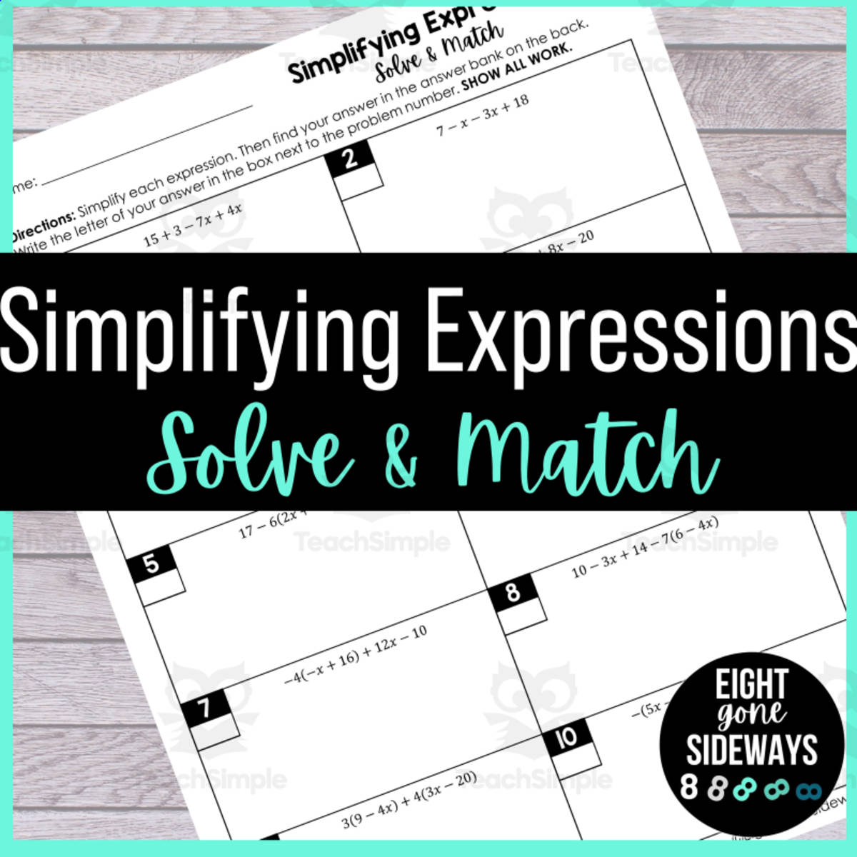 An educational teaching resource from Eight Gone Sideways entitled Simplifying Expressions – Solve & Match Worksheet downloadable at Teach Simple.