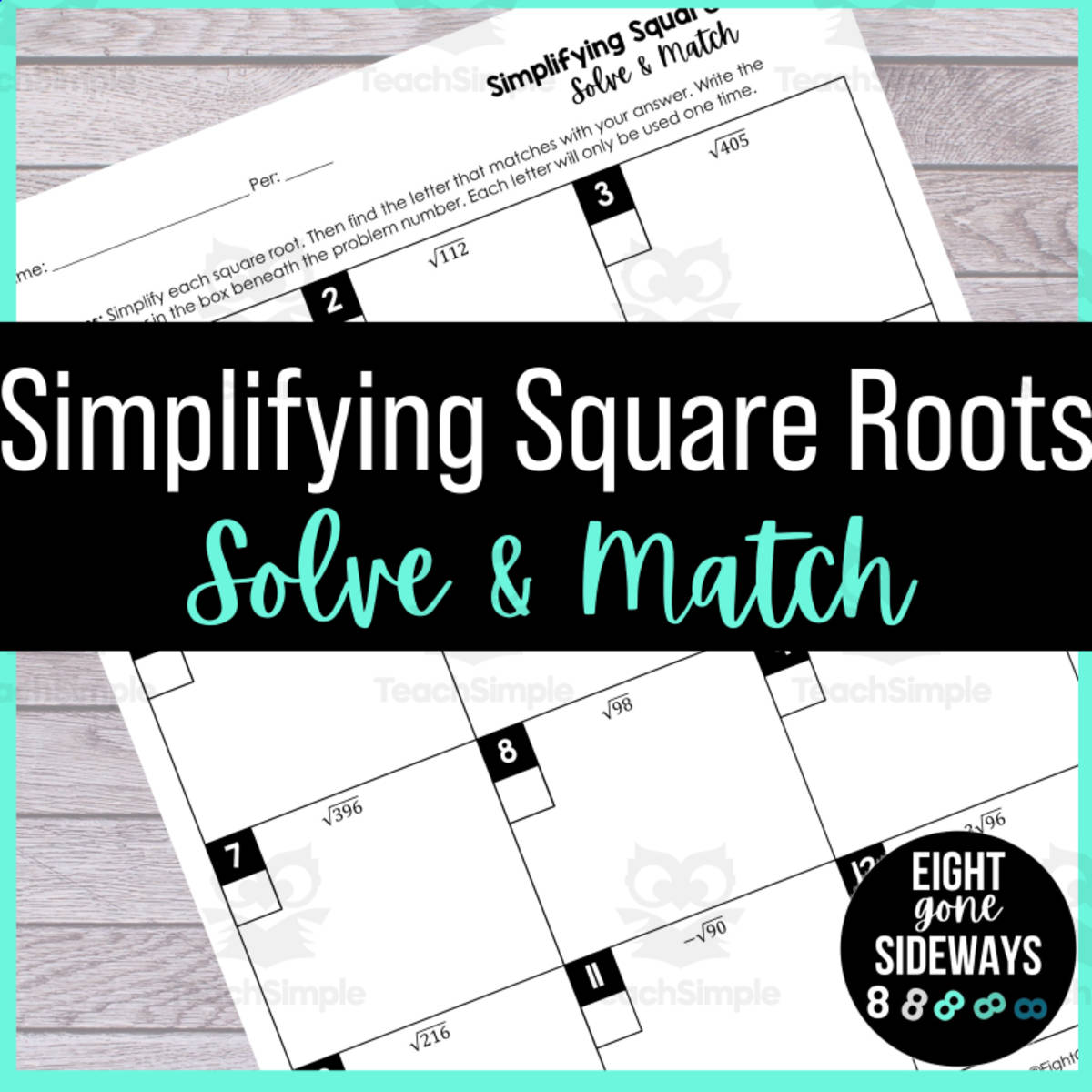 An educational teaching resource from Eight Gone Sideways entitled Simplifying Radicals – Solve & Match Worksheet downloadable at Teach Simple.