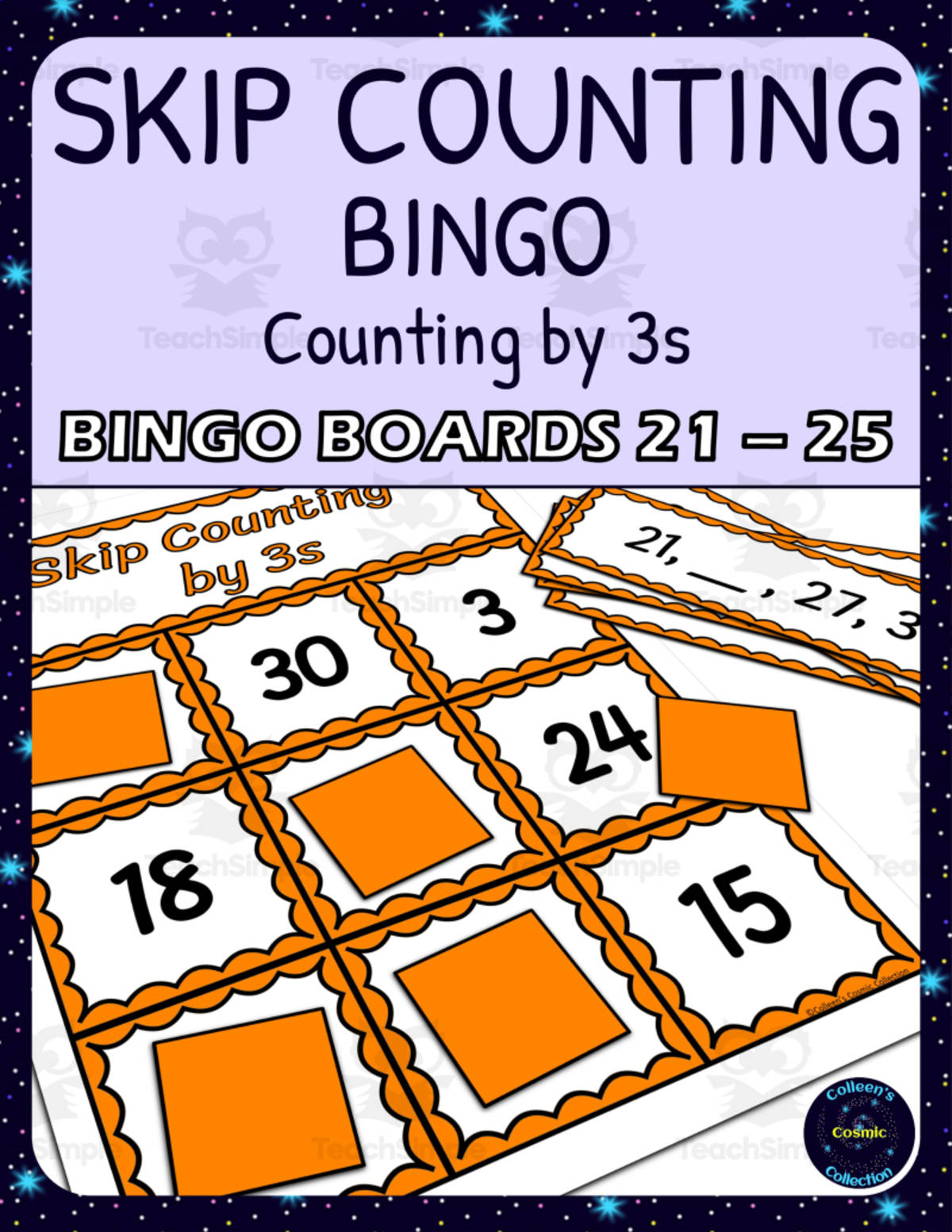 An educational teaching resource from Colleen's Cosmic Collection entitled skip counting by 3s bingo - boards 21-25 downloadable at Teach Simple.