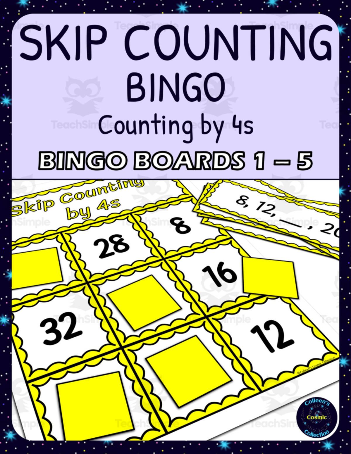 An educational teaching resource from Colleen's Cosmic Collection entitled skip counting by 4s bingo - boards 1-5 downloadable at Teach Simple.