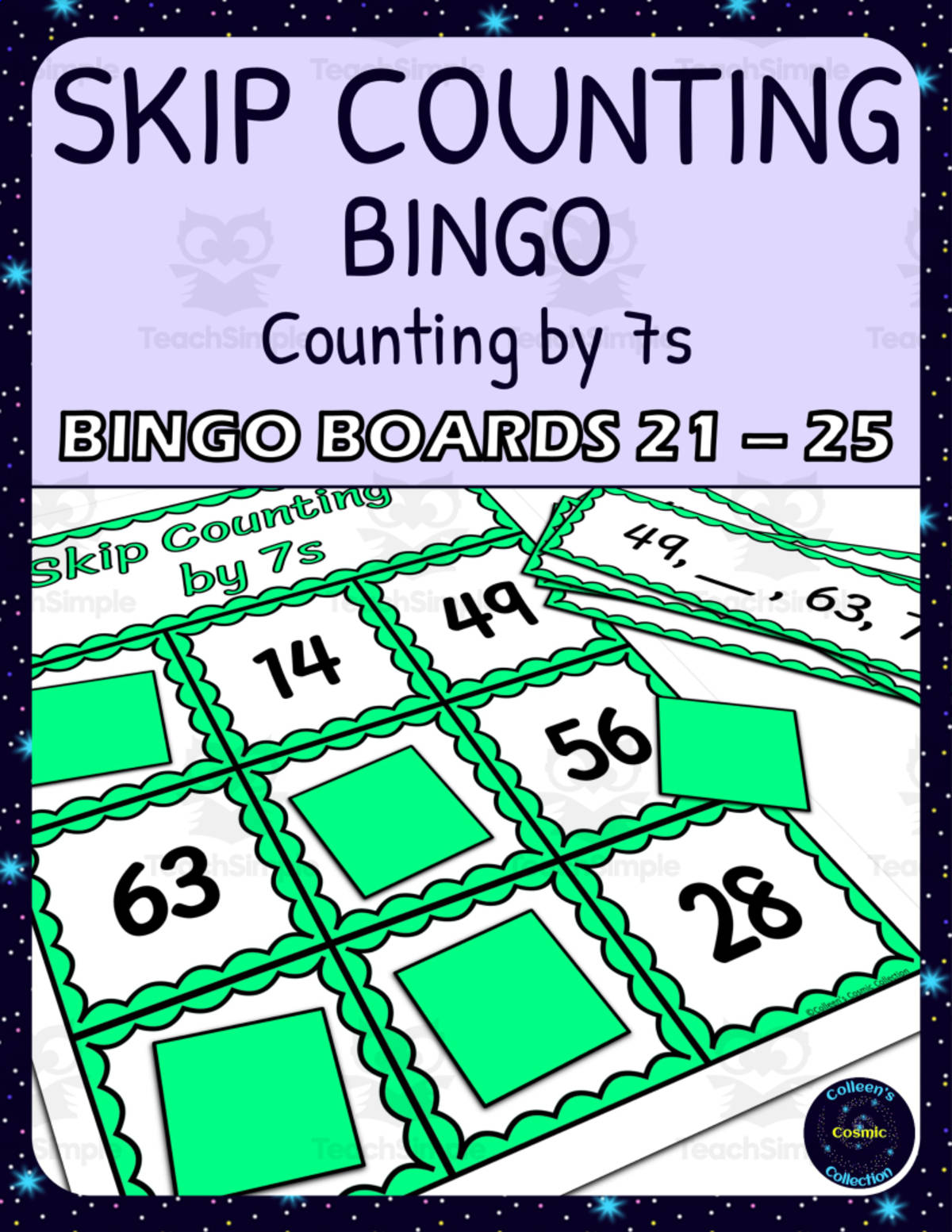 An educational teaching resource from Colleen's Cosmic Collection entitled skip counting by 7s bingo - boards 21-25 downloadable at Teach Simple.