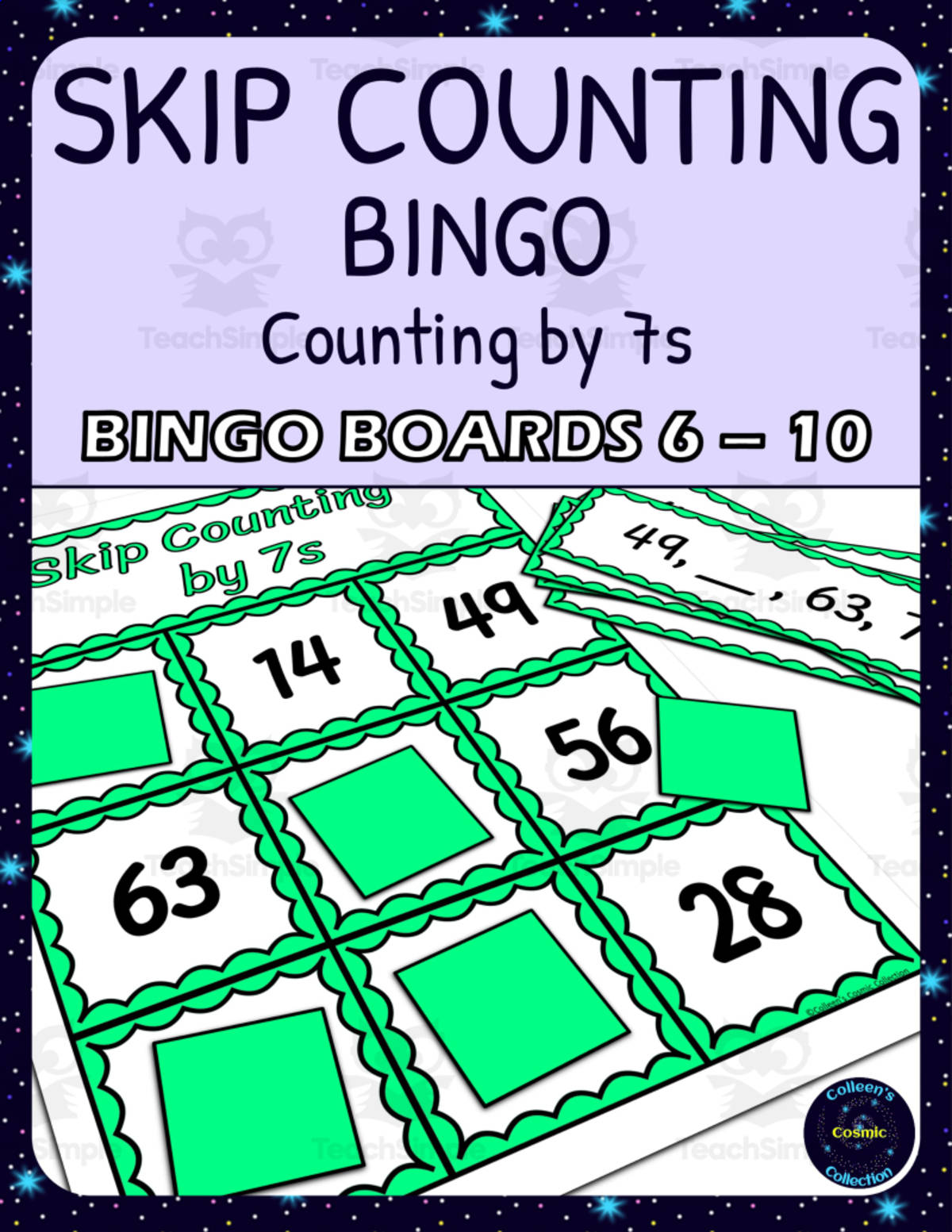 An educational teaching resource from Colleen's Cosmic Collection entitled skip counting by 7s bingo - boards 6-10 downloadable at Teach Simple.