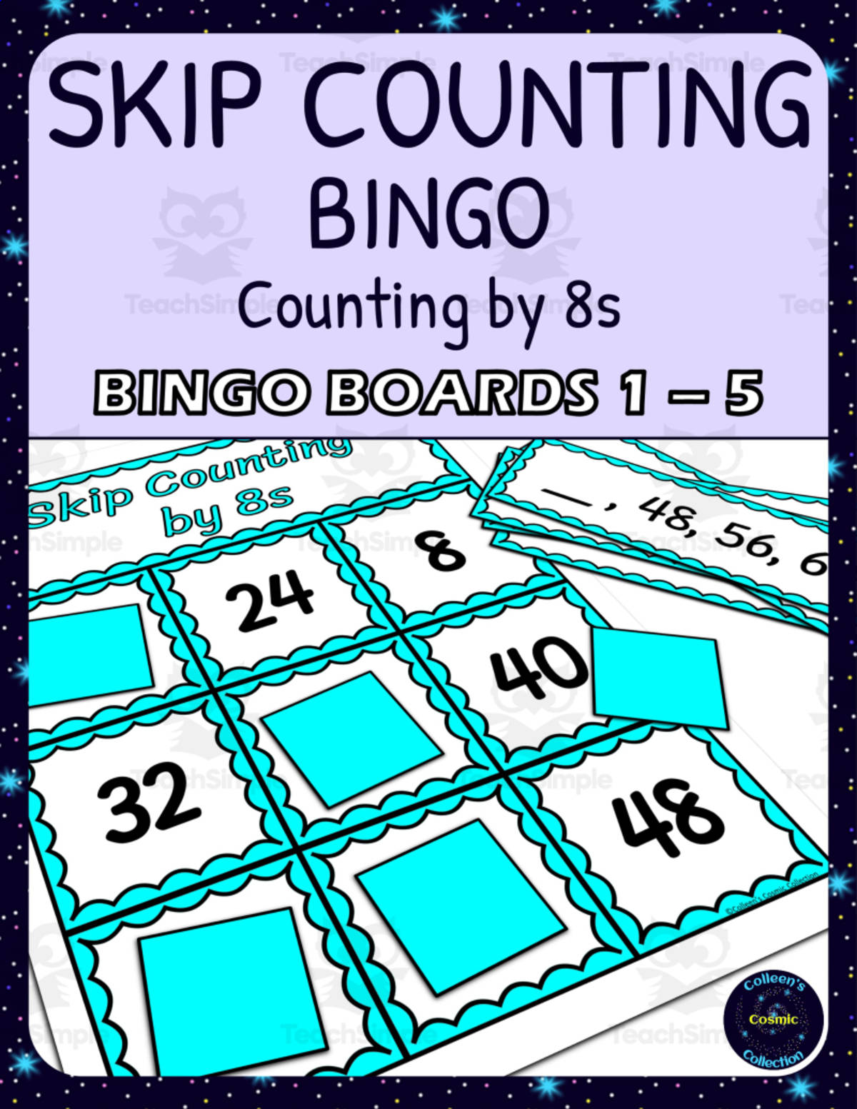 An educational teaching resource from Colleen's Cosmic Collection entitled skip counting by 8s bingo - boards 1-5 downloadable at Teach Simple.