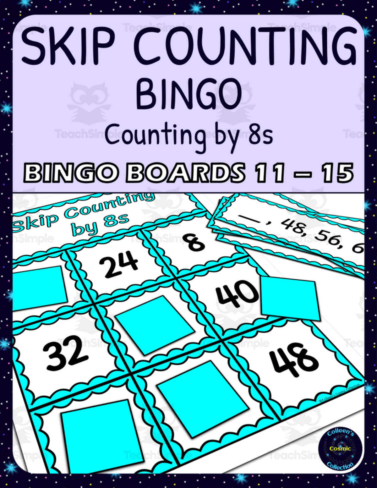 An educational teaching resource from Colleen's Cosmic Collection entitled skip counting by 8s bingo - boards 11-15 downloadable at Teach Simple.