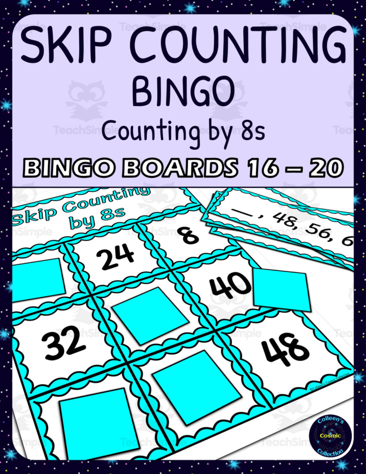 An educational teaching resource from Colleen's Cosmic Collection entitled skip counting by 8s bingo - boards 16-20 downloadable at Teach Simple.