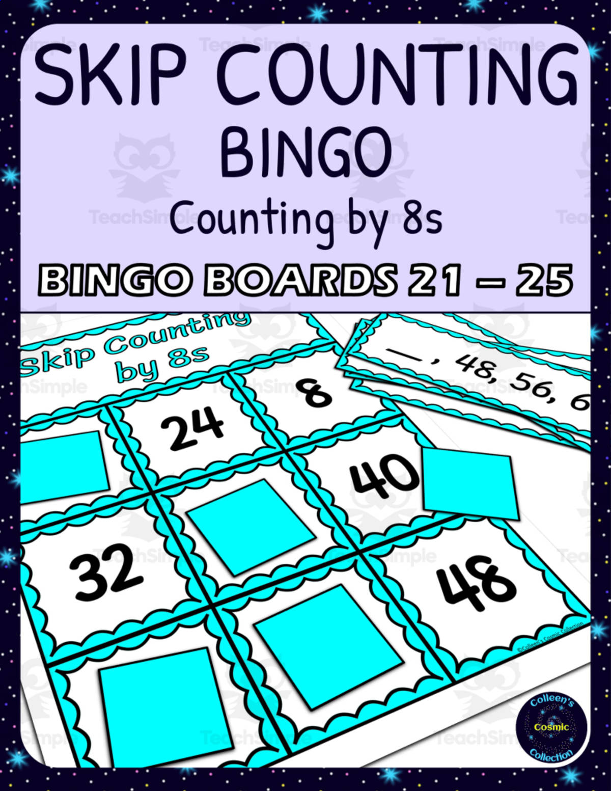 An educational teaching resource from Colleen's Cosmic Collection entitled skip counting by 8s bingo - boards 21-25 downloadable at Teach Simple.